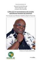 Luttes pour la reconnaissance des peuples autochtones forestiers du Cameroun: Sur les pas du professeur Godefroy Ngima Mawoung (French Edition) 9956460168 Book Cover