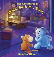 The Adventures of ChiChi Ba and Mr. Bunny First Encounter with Shadow 1947928856 Book Cover