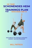 28-TAGE-HEIM TRAININGS PLAN FÜR ERWACHSENE ÜBER 40: Kraft aufbauen, Fett verbrennen und konstant trainieren – auch ohne Fitnessstudio (German Edition) B0GL6T15NW Book Cover