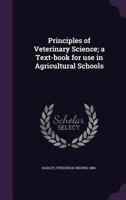 Principles of Veterinary Science; a Text-book for use in Agricultural Schools B0FK1CDPWN Book Cover