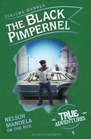 The Black Pimpernel: Nelson Mandela on the Run (True Adventures) 1782693076 Book Cover