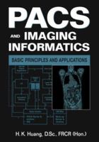 PACS and Imaging Informatics: Basic Principles and Applications 0470373725 Book Cover