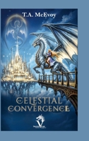 Celestial Convergence : Dragons of Vacari #3 1964250196 Book Cover
