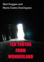 Ten Truths From Wonderland 1913499065 Book Cover
