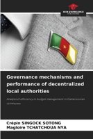 Governance mechanisms and performance of decentralized local authorities 6208193354 Book Cover