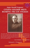 Major Harold Ferguson: Citizen-Soldier Meets Roaring 20s Los Angeles 1949473724 Book Cover