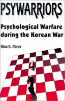 Psywarriors: Psychological Warfare during the Korean War 1572492333 Book Cover