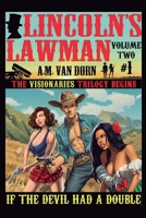 Lincoln's Lawman Volume Two #1 If the Devil had a Double B0BLR57D3G Book Cover