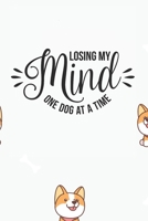 Losing My Mind One Dog At a Time Notebook: Black Design and Sweet Corgi Cover - Blank Losing My Mind One Dog At a Time Notebook / Journal Gift ( 6 x 9 - 110 blank pages ) 1671066871 Book Cover