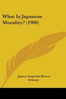 What Is Japanese Morality? 1241058636 Book Cover