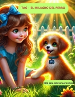 TAG - EL MILAGRO DEL PERRO: TAG - EL MILAGRO DEL PERRO (Spanish Edition) B0DT4GFBQR Book Cover
