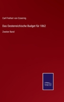 Das Oesterreichische Budget f�r 1862: Zweiter Band 3375077564 Book Cover