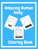 Human Body Coloring Book: Great Gift For Toddlers Girls and Boys B084DG6LJS Book Cover