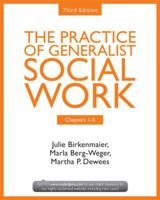 Chapters 1-5: The Practice of Generalist Social Work, Third Edition 0415731763 Book Cover
