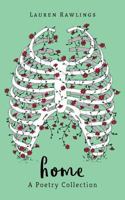 Home: A poetry collection 1546549781 Book Cover