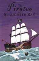 The Pirates of Slaughter Bay 1420878387 Book Cover
