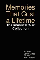 Memories That Cost a Lifetime: The Immortal War Collection 0615260012 Book Cover