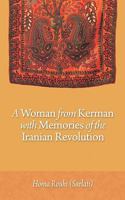 A Woman from Kerman with Memories of the Iranian Revolution 1456742450 Book Cover