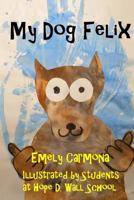 My Dog Felix 1984379569 Book Cover