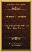 Thoreau's Thoughts: Selections From The Writing Of Henry David Thoreau 0548624186 Book Cover