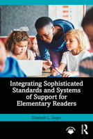 Integrating Sophisticated Standards and Systems of Support for Elementary Readers 1032861460 Book Cover