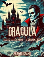 Dracula: Classic Tales in Rhyme B0DZGP8H93 Book Cover