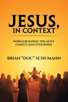 Jesus, In Context: World building the most famous man ever born 1489753680 Book Cover