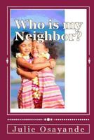 Who is my Neighbor? 1499753969 Book Cover