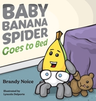 Baby Banana Spider Goes to Bed B0BJYD1YQZ Book Cover