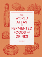 World Atlas of Fermented Foods and Drinks 0520422872 Book Cover
