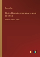 Martin el Esposito, memorias de un ayuda de camara: Tomo 1, Tomo 2, Tomo 3 336810280X Book Cover