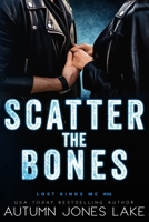 Scatter the Bones (Lost Kings MC) 1961848198 Book Cover