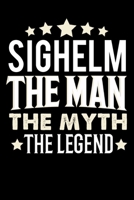 Notizbuch: Sighelm The Man The Myth The Legend (120 karierte Seiten als u.a. Tagebuch, Reisetagebuch f�r Vater, Ehemann, Freund, Kumpe, Bruder, Onkel und mehr) 1709626526 Book Cover