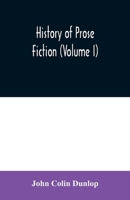 History of prose fiction (Volume I) 9354009360 Book Cover