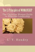 The 13 Principles of WOMANSHIP: The Christian Woman Guide to Effective Leadership 1727881311 Book Cover