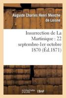 Insurrection de La Martinique: 22 Septembre-1er Octobre 1870 201288976X Book Cover