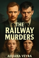 THE RAILWAY MURDERS: The Haunting True Story of John Duffy and David Mulcahy's Dark Reign of Terror B0FMG63GY1 Book Cover
