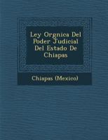 Ley Org�nica Del Poder Judicial Del Estado De Chiapas 1286957222 Book Cover