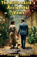 The Billionaire's Accidental Vows: Hearts On Fire B0FS6JCQJR Book Cover