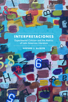 Interpretaciones: Experimental Criticism and the Metrics of Latin American Literature 1469676664 Book Cover