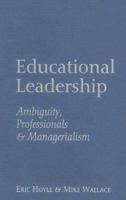 Educational Leadership: Ambiguity, Professionals and Managerialism 0761967427 Book Cover