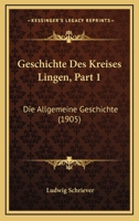 Geschichte Des Kreises Lingen, Part 1: Die Allgemeine Geschichte (1905) 1168465672 Book Cover