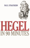 Hegel in 90 Minutes 1566631548 Book Cover