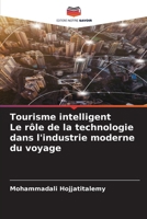 Tourisme intelligent Le rôle de la technologie dans l'industrie moderne du voyage (French Edition) 6208910005 Book Cover