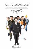 Access Your God Given Gifts: The Discovery of Our Unique Formation Leads to the Discovery of Our Life Vocation. 1452031010 Book Cover