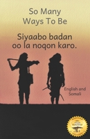 So Many Ways To Be: The Contrasts and Diversity of Ethiopia in Afaan Oromo and English B0D6WB75XW Book Cover