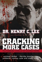 Cracking More Cases: The Forensic Science of Solving Crimes : the Michael Skakel-Martha Moxley Case, the Jonbenet Ramsey Case and Many More! 1591021995 Book Cover