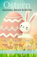 Ostern entdecken "Malen, Rätseln & Basteln" (German Edition) B0DVRFYHHP Book Cover