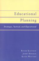 Educational Planning: Strategic, Tactical, and Operational 0810842971 Book Cover