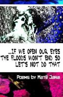 If We Open Our Eyes the Floods Won't End So Let's Not Do That 1539611779 Book Cover
